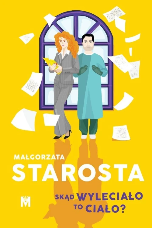 Skąd wyleciało to ciało?, Małgorzata Starosta
