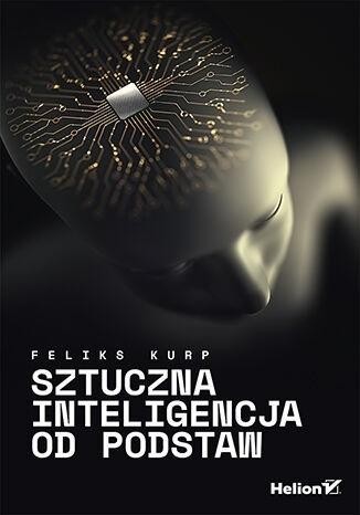 Sztuczna inteligencja od podstaw, Feliks Kurp