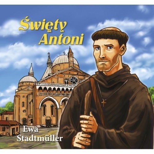 Dla przedszkolaka. Święty Antoni, Ewa Stadtmuller