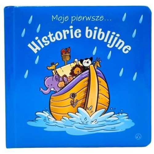Moje pierwsze... Historie biblijne, praca zbiorowa
