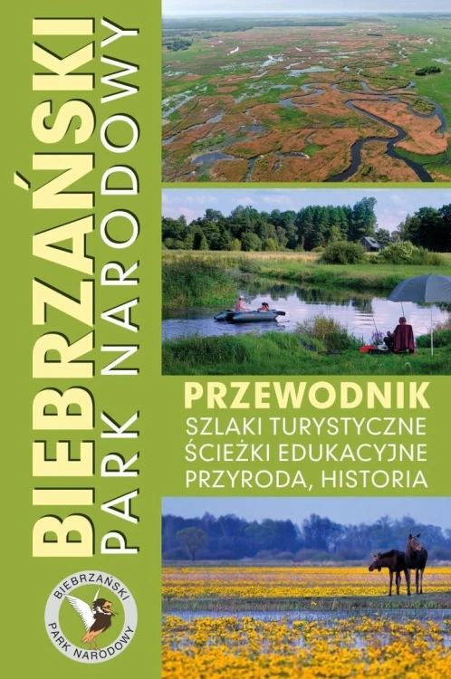 Biebrzański Park Narodowy. Przewodnik, szlaki...
