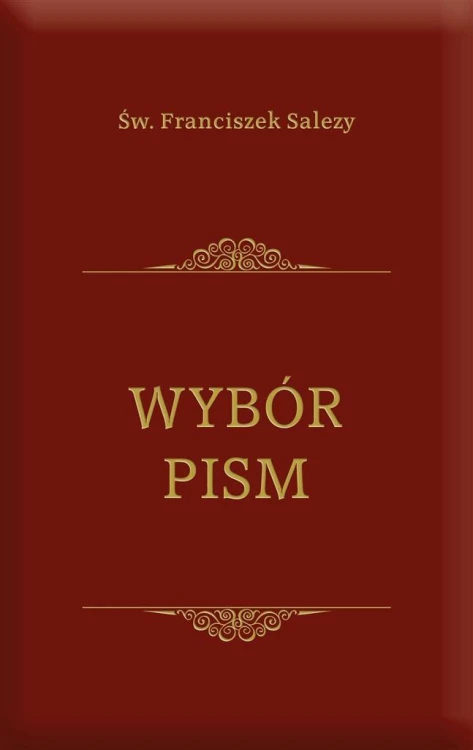 Wybór pism - Św. Franciszek Salezy
