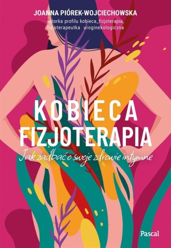 Kobieca fizjoterapia, Joanna Piórek-Wojciechowska