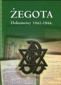 Żegota. Dokumenty 1942-1944, praca zbiorowa