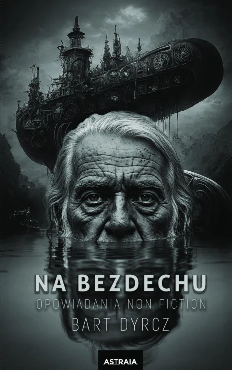 Na bezdechu. Opowiadania non fiction, Bart Dyrcz