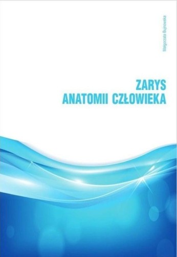 Zarys anatomii człowieka, Małgorzata Bujnowska