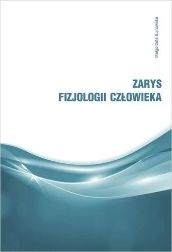 Zarys fizjologii człowieka, Małgorzata Bujnowska