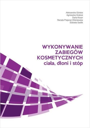 Wykonywanie zabiegów kosmetycznych ciała, dłoni...