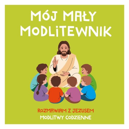 Mój mały modlitewnik. Rozmawiam z Jezusem