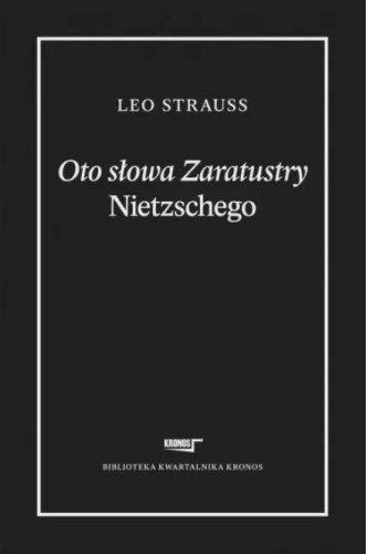 Oto słowa Zaratustry Nietzschego, Leo Strauss