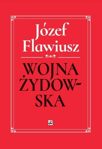 Wojna Żydowska, Józef Flawiusz