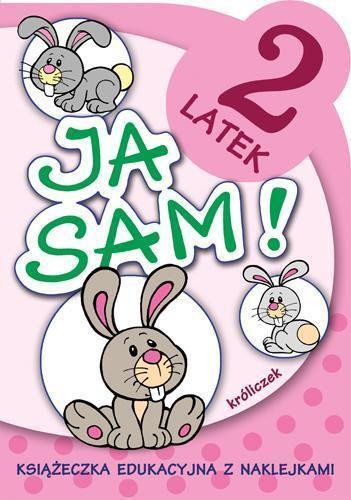 Ja sam! - 2 latek. Króliczek, Anna Horosin