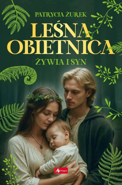 Leśna obietnica cz.2 Żywia i syn, Patrycja Żurek