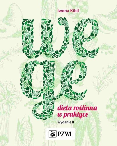 Wege. Dieta roslinna w praktyce, Iwona Kibil