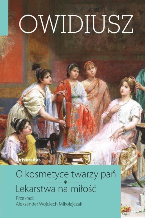 O kosmetyce twarzy pań. Lekarstwa na miłość T.4