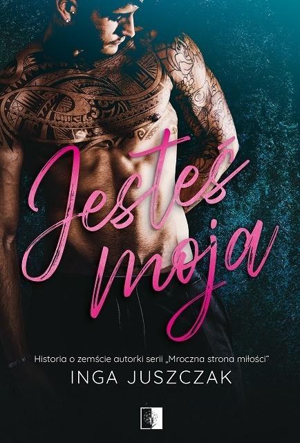 Jesteś moja, Inga Juszczak