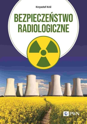Bezpieczeństwo radiologiczne, Krzysztof Król