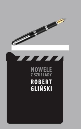 Nowele z szuflady, Robert Gliński