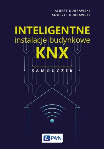 Inteligentne instalacje budynkowe KNX. Samouczek