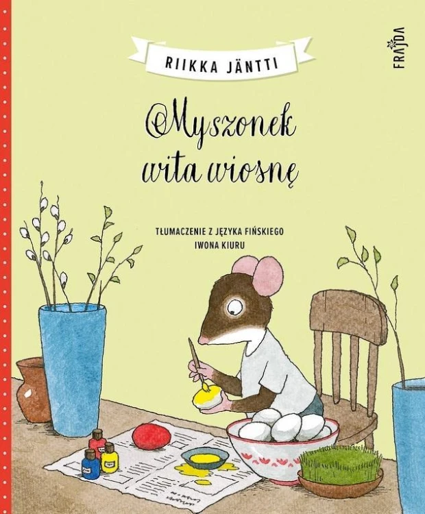 Myszonek wita wiosnę, Riikka Jantti, Iwona Kiuru