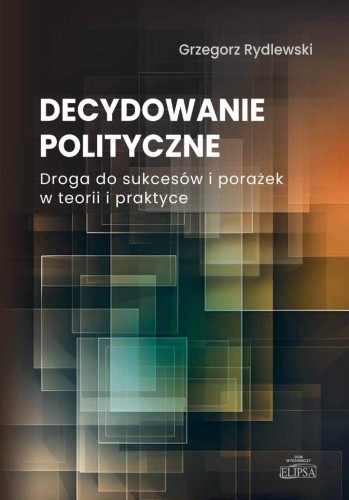 Decydowanie polityczne, Grzegorz Rydlewski