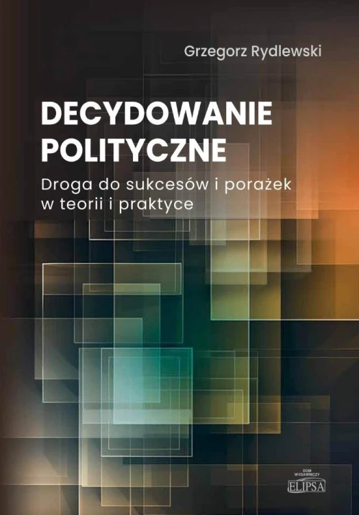 Decydowanie polityczne, Grzegorz Rydlewski