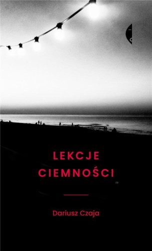 Lekcje ciemności w.2, Dariusz Czaja