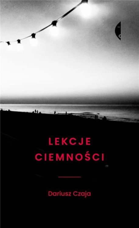 Lekcje ciemności w.2, Dariusz Czaja