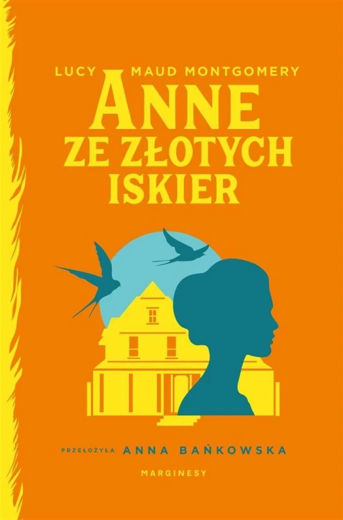 Anne ze Złotych Iskier, Lucy Maud Montgomery