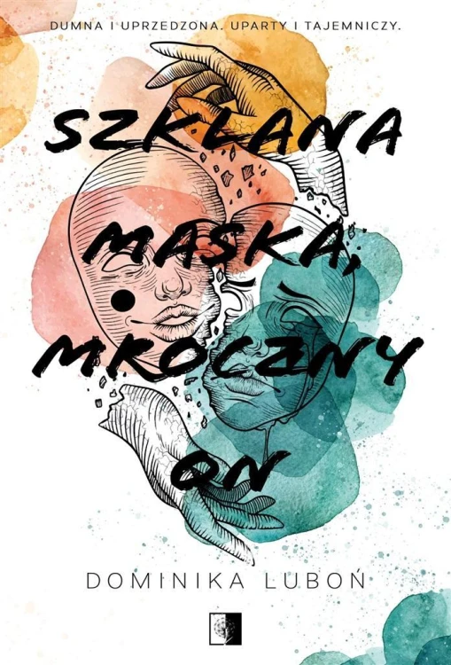 Szklana maska, mroczny on, Dominika Luboń