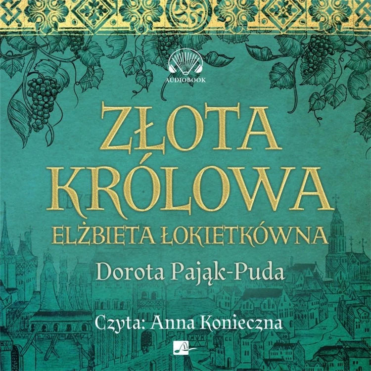 Złota królowa Audiobook, Dorota Pająk-Puda