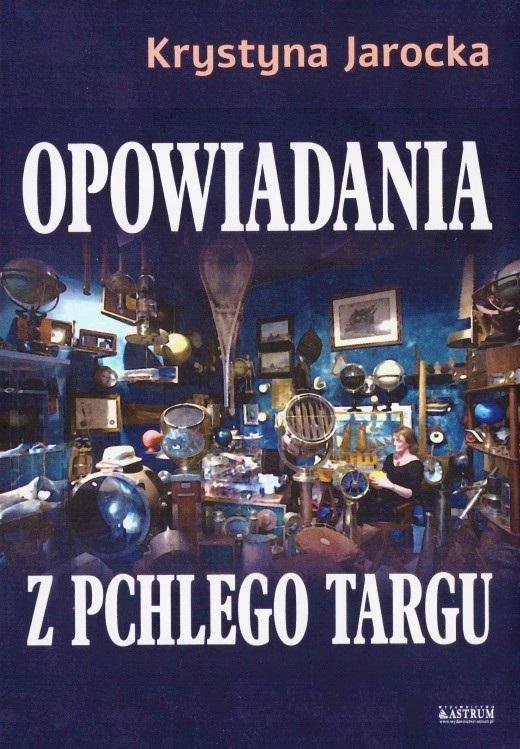Opowiadania z pchlego targu, Krystyna Jarocka