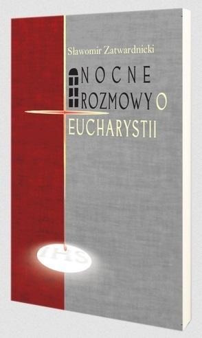 Nocne rozmowy o Eucharystii, Sławomir Zatwardnicki