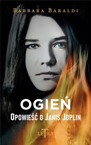 Ogień. Opowieść o Janis Joplin, Barbara Baraldi