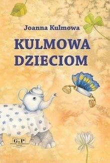 Kulmowa dzieciom, Joanna Kulmowa