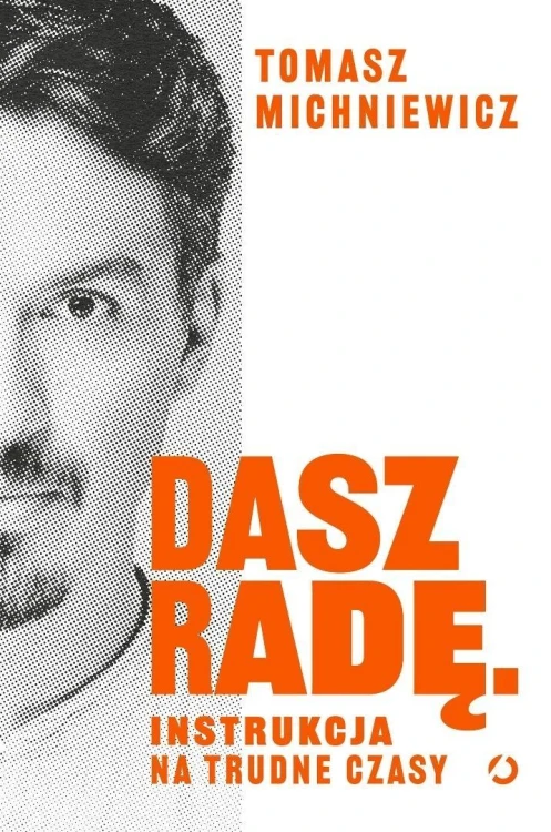 Dasz radę. Instrukcja na trudne czasy
