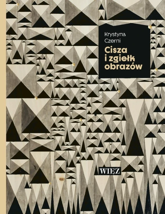 Cisza i zgiełk obrazów, Krystyna Czerni