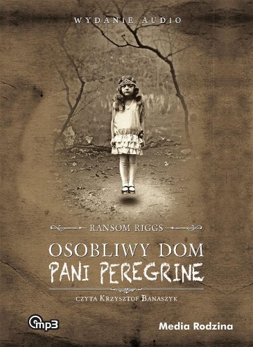 Osobliwy dom pani Peregrine MP3, Ransom Riggs