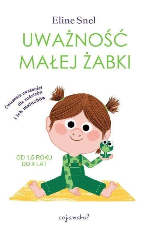 Uważność małej żabki, Eline Snel