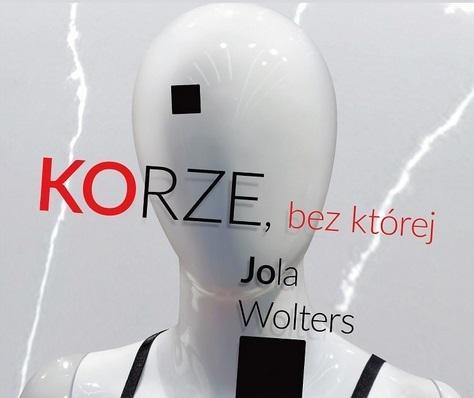 Korze, bez której, Jola Wolters