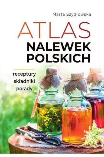 Atlas nalewek polskich, Marta Szydłowska