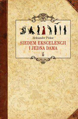 Siedem ekscelencji i jedna dama, Aleksander Piskor