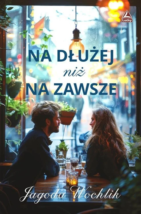 Na dłużej niż na zawsze, Jagoda Wochlik