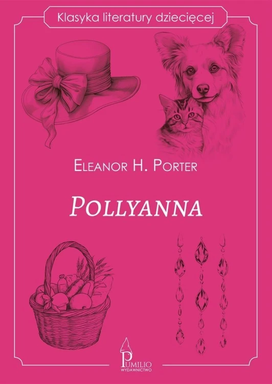Klasyka literatury dziecięcej. Pollyanna