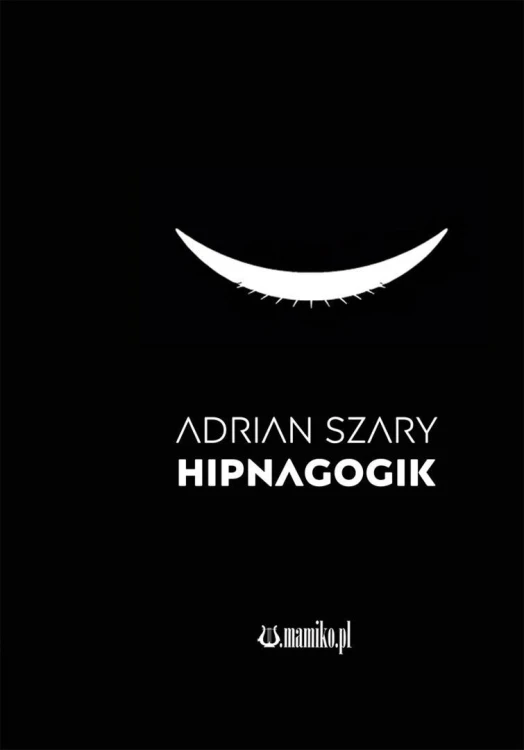 Hipnagogik, Adrian Szary