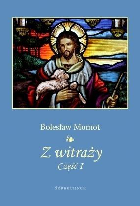 Z witraży cz.1, Bolesław Momot