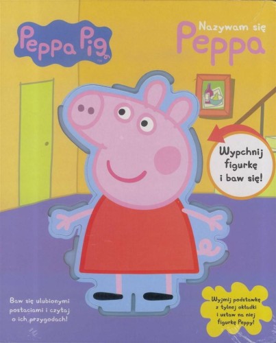 Świnka Peppa. Nazywam się Peppa, praca zbiorowa