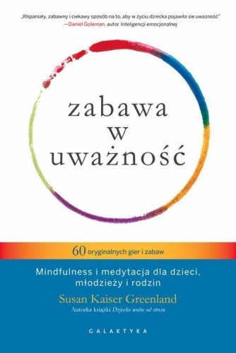 Zabawa w uważność, Susan Kaiser Greenland