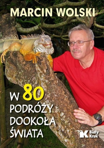 W 80 podróży dookoła świata, Marcin Wolski
