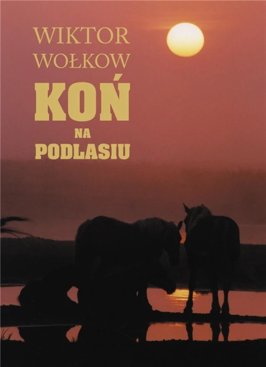 Koń na Podlasiu, Wiktor Wołkow